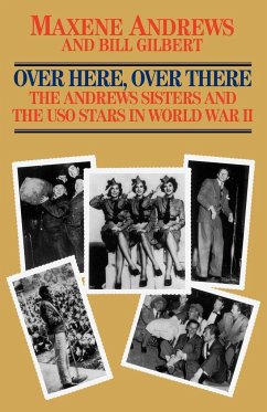 Over Here, Over There-The Andrews Sisters - Andrews, Maxene; Gilbert, Bill