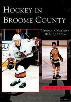Hockey in Broome County - Cohen, Marvin A.; McCann, Michael J.