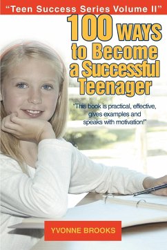 100 Ways to Become a Successful Teenager - Brooks, Yvonne