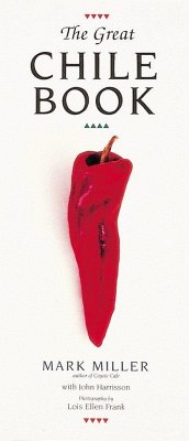 The Great Chile Book: [A Cookbook] - Miller, Mark; Harrisson, John