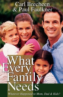 What Every Family Needs - Faulkner, Paul; Breechen, Carl