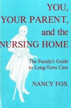 You, Your Parent and the Nursing Home - Fox, Nancy