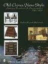 Old Style/New China: Antique Furniture and Accessories, C. 1780-1930