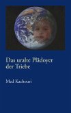 Das uralte Plädoyer der Triebe Das uralte Plädoyer der Triebe