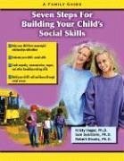 Seven Steps for Building Social Skills in Your Child: A Family Guide - Hagar, Kristy; Goldstein, Sam; Brooks, Robert