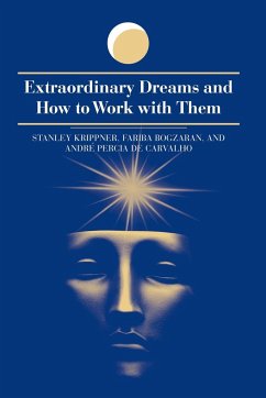 Extraordinary Dreams and How to Work with Them - Krippner, Stanley; Bogzaran, Fariba; de Carvalho, Andre Percia