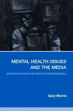 Mental Health Issues and the Media - Morris, Gary