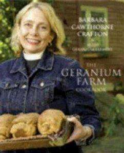 The Geranium Farm Cookbook - Crafton, Barbara Cawthorne