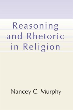 Reasoning and Rhetoric in Religion - Murphy, Nancey C