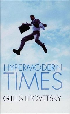 Hypermodern Times - Lipovetsky, Gilles; Charles, Sebastien