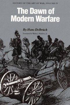 The Dawn of Modern Warfare - Delbruck, Hans