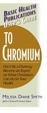 User's Guide to Chromium: Don't Be a Dummy, Become an Expert on What Chromium Can Do for Your Health