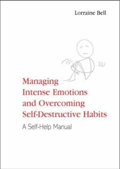 Managing Intense Emotions and Overcoming Self-Destructive Habits - Bell, Lorraine