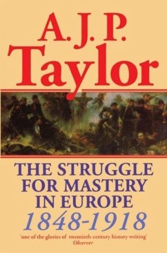 The Struggle for Mastery in Europe, 1848-1918 - Taylor, A. J. P.