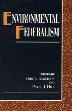Environmental Federalism - Anderson, Terry L; Hill, Peter J