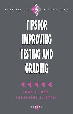 Tips for Improving Testing and Grading - Ory, John C.; Ryan, Katherine E.