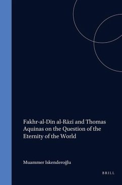 Fakhr-Al-Dīn Al-Rāzī And Thomas Aquinas on the Question of the Eternity of the World - Iskenderoglu, Muammer