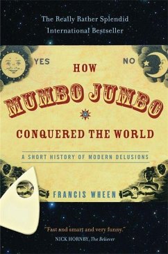How Mumbo-Jumbo Conquered the World - Wheen, Francis
