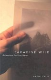Paradise Wild: Reimagining American Nature