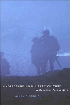 Understanding Military Culture: A Canadian Perspective - English, Allan D.