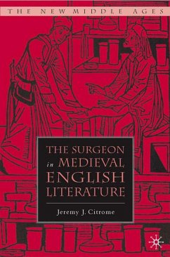 The Surgeon in Medieval English Literature - Citrome, J.