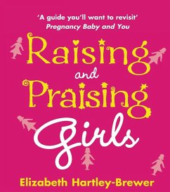 Raising and Praising Girls - Hartley-Brewer, Elizabeth