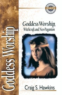 Goddess Worship, Witchcraft, and Neo-Paganism - Hawkins, Craig; Beisner, E. Calvin; Bowman Jr, Robert M.