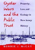 Oyster Wars and the Public Trust: Property, Law, and Ecology in New Jersey History