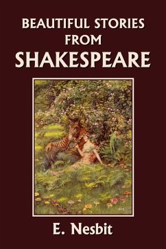 Beautiful Stories from Shakespeare (Yesterday's Classics) - Nesbit, E.