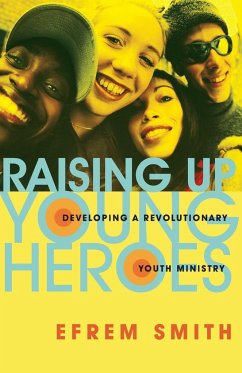 Raising Up Young Heroes - Smith, Efrem