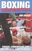 Boxing Confidential: Power, Corruption and the Richest Prize in Sport