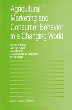 Agricultural Marketing and Consumer Behavior in a Changing World - Wierenga, Berend / van Tilburg, Aad / Grunert, K.G. / Steenkamp, Jan-Benedict E.M. / Wedel, Michel (Hgg.)