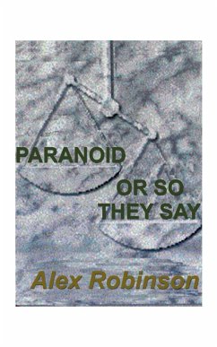Paranoid, or So They Say - Robinson, Alex