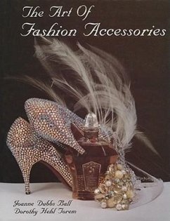 The Art of Fashion Accessories - Ball, Joanne Dubbs