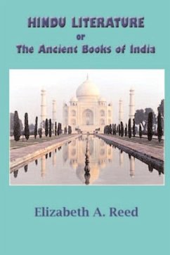 Hindu Literature: Or the Ancient Books of India - Reed, Elizabeth A.