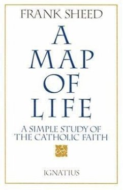 A Map of Life: A Simple Study of the Catholic Faith - Sheed, Frank