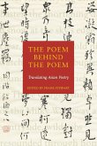 The Poem Behind the Poem: Translating Asian Poetry