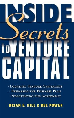 Inside Secrets to Venture Capital - Hill, Brian E; Power, Dee