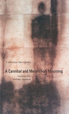 A Cannibal and Melancholy Mourning - Mavrikakis, Catherine