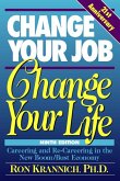 Change Your Job, Change Your Life: Careering and Re-Careering in the New Boom/Bust Economy