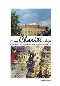 Große Charite-Ärzte in Krieg und Frieden - Podszus, Werner