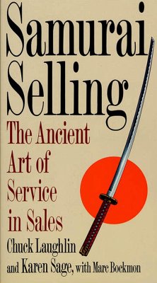Samurai Selling: The Ancient Art of Modern Service - Laughlin, Chuck