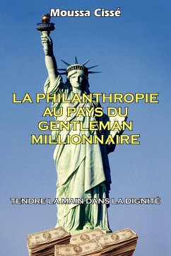 LA PHILANTHROPIE AU PAYS DU GENTLEMAN MILLIONNAIRE - Cissé, Moussa