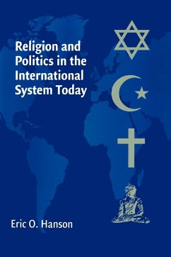 Religion and Politics in the International System Today - Hanson, Eric O.