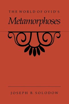 The World of Ovid's Metamorphoses - Solodow, Joseph B