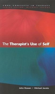 The Therapist's Use Of Self - Rowan, John; Jacobs, Michael