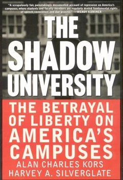 The Shadow University - Kors, Alan Charles; Silverglate, Harvey A; The Free, Press