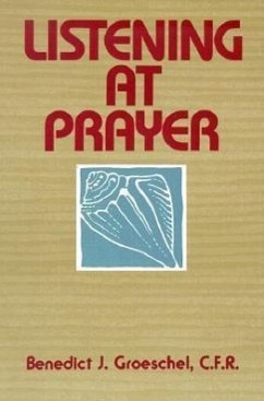 Listening at Prayer - Groeschel, Benedict J