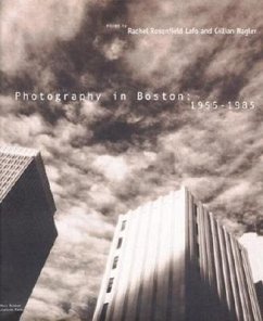Photography in Boston: 1955-1985 - Lafo, Rachel Rosenfield / Nagler, Gillian (eds.)