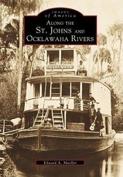 Along the St. Johns and Ocklawaha Rivers - Mueller, Edward A.
